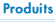 Produits
